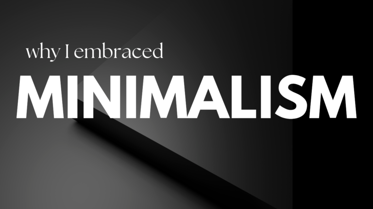 Why I embraced minimalism